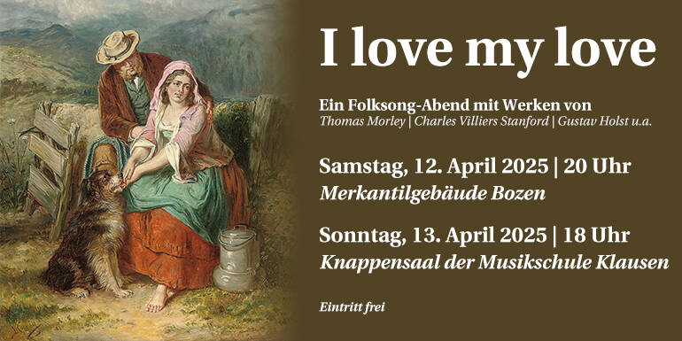 I love my love - Ein Folksong-Abend mit Werken von Morley, Stanford, Holst u.a.
